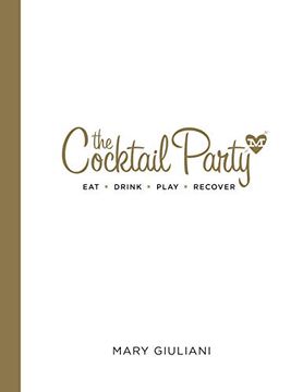 portada The Cocktail Party: Eat Drink Play Recover (en Inglés)
