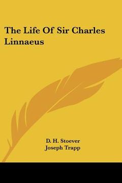 portada the life of sir charles linnaeus (in English)