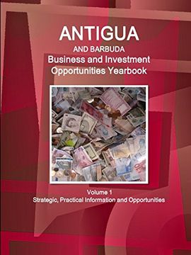 portada Antigua and Barbuda Business and Investment Opportunities Yearbook Volume 1 Strategic, Practical Information and Opportunities (World Strategic and Business Information Library) (in English)