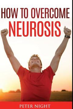 portada How To Overcome Neurosis (en Inglés)