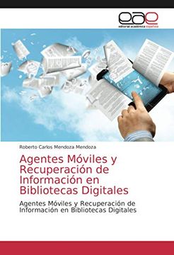 portada Agentes Móviles y Recuperación de Información en Bibliotecas Digitales: Agentes Móviles y Recuperación de Información en Bibliotecas Digitales (in Spanish)