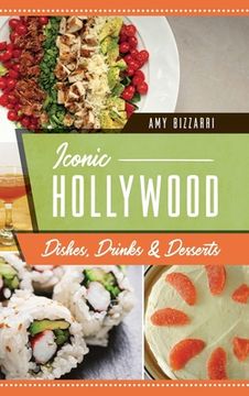 portada Iconic Hollywood Dishes, Drinks & Desserts (en Inglés)