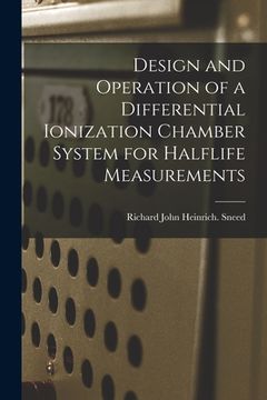 portada Design and Operation of a Differential Ionization Chamber System for Halflife Measurements (en Inglés)