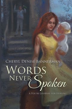 portada Words Never Spoken: A Poetry Journal for Healing (en Inglés)