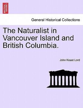 portada the naturalist in vancouver island and british columbia. vol. ii. (in English)
