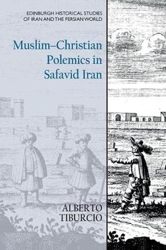 portada Muslim-Christian Polemics in Safavid Iran (Edinburgh Historical Studies of Iran and the Persian World) (in English)