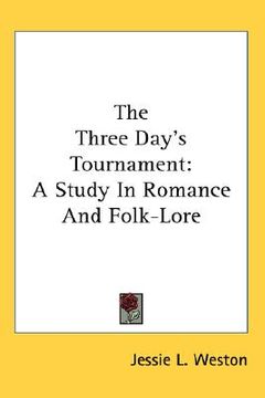 portada the three day's tournament: a study in romance and folk-lore