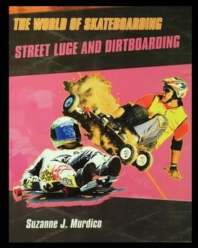 portada Street Luge and Dirtboarding (en Inglés)