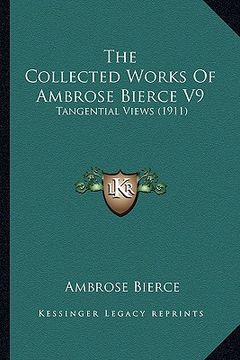 portada the collected works of ambrose bierce v9: tangential views (1911)
