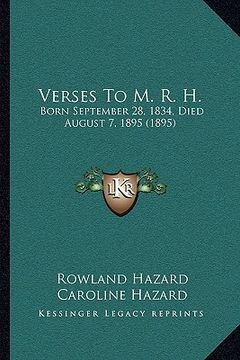 portada verses to m. r. h.: born september 28, 1834, died august 7, 1895 (1895) (en Inglés)