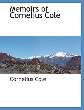 portada memoirs of cornelius cole (en Inglés)
