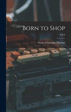 portada Born to Shop; Vol 3 (en Inglés)