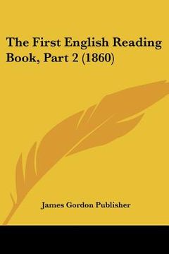 portada the first english reading book, part 2 (1860) (in English)