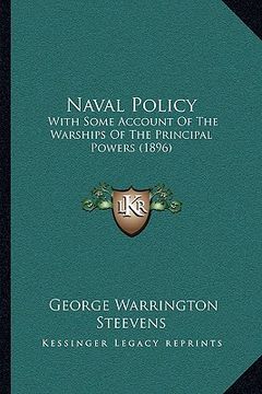 portada naval policy: with some account of the warships of the principal powers (1896)