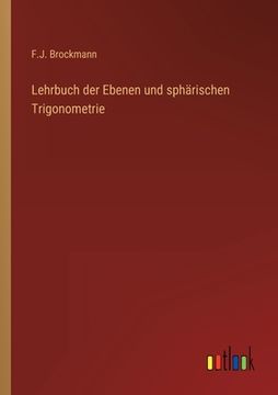 portada Lehrbuch der Ebenen und sphärischen Trigonometrie (in German)