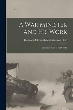 portada A War Minister and His Work: Reminiscences of 1914-1918