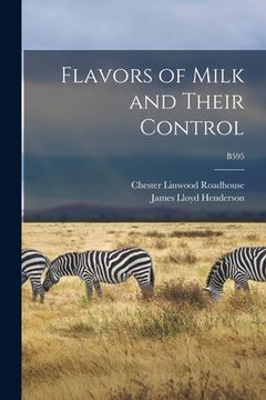portada Flavors of Milk and Their Control; B595 (en Inglés)