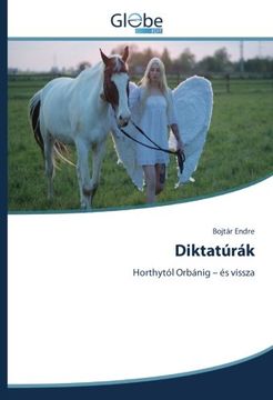 portada Diktatúrák: Horthytól Orbánig - és vissza