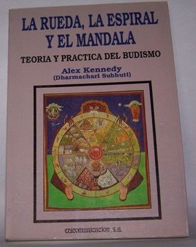 portada La Rueda, la Espiral y el Mandala. Teoría y práctica del budismo