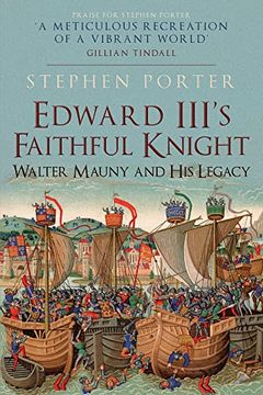 portada Edward III's Faithful Knight: Walter Mauny and His Legacy (in English)