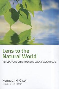 portada lens to the natural world: reflections on dinosaurs, galaxies, and god (en Inglés)