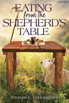 portada Eating from the Shepherd's Table (en Inglés)
