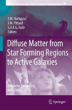 portada Diffuse Matter From Star Forming Regions to Active Galaxies: A Volume Honouring John Dyson (Astrophysics and Space Science Proceedings) (en Inglés)