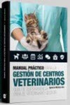 portada Manual Práctico Para la Gestión de Centros Veterinarios: Guía de Supervivencia Para el Veterinario Gestor (in Spanish)