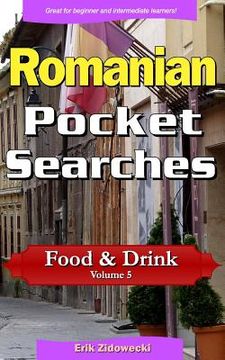 portada Romanian Pocket Searches - Food & Drink - Volume 5: A Set of Word Search Puzzles to Aid Your Language Learning