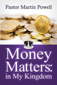 portada Money Matters in My Kingdom (en Inglés)