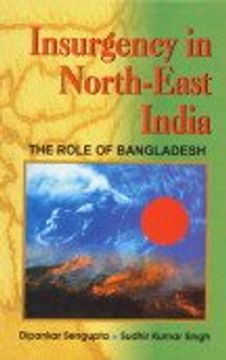 portada Insurgency in the Worth East India the Role of Bangladesh