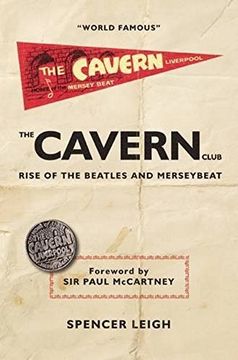 portada The Cavern Club: The Rise of the Beatles and Merseybeat