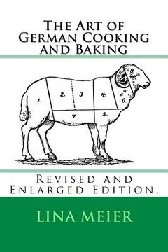 portada The Art of German Cooking and Baking: Revised and Enlarged Edition. (en Inglés)