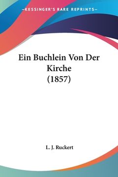 portada Ein Buchlein Von Der Kirche (1857) (en Alemán)