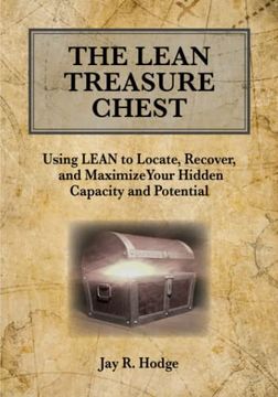 portada The Lean Treasure Chest: Using Lean to Locate, Recover, and Maximize Your Hidden Capacity and Potential