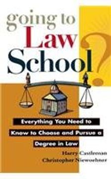 portada Going to Law School: Everything You Need to Know to Choose and Pursue a Degree in Law