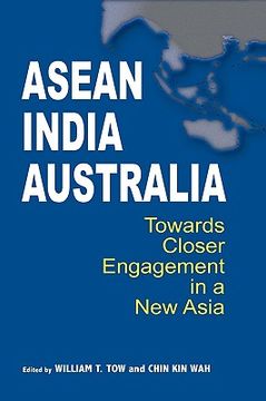 portada asean-india-australia: towards closer engagement in a new asia (en Inglés)