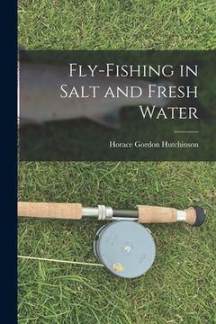 portada Fly-fishing in Salt and Fresh Water (en Inglés)