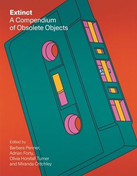 portada Extinct: A Compendium of Obsolete Objects (in English)