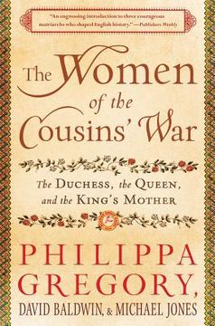portada the women of the cousins' war: the duchess, the queen, and the king's mother (in English)