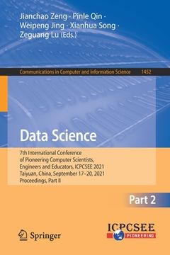 portada Data Science: 7th International Conference of Pioneering Computer Scientists, Engineers and Educators, Icpcsee 2021, Taiyuan, China, (en Inglés)