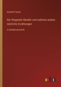 portada Der fliegende Händler und mehrere andere nützliche Erzählungen: in Großdruckschrift (en Alemán)