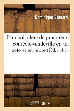 portada Pannard, Clerc de Procureur, Comedie-Vaudeville En Un Acte Et En Prose (Arts)