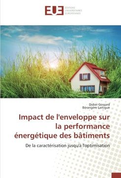 portada Impact de l'enveloppe sur la performance énergétique des bâtiments: De la caractérisation jusqu'à l'optimisation (French Edition)