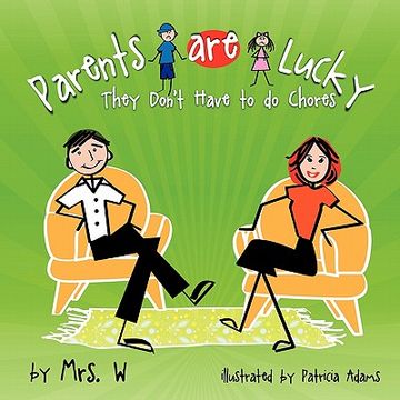 portada parents are lucky: they don't have to do chores (en Inglés)