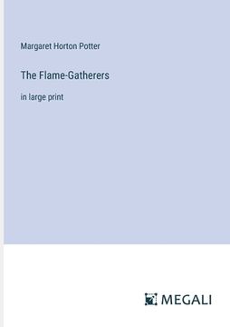 portada The Flame-Gatherers: in large print (in English)