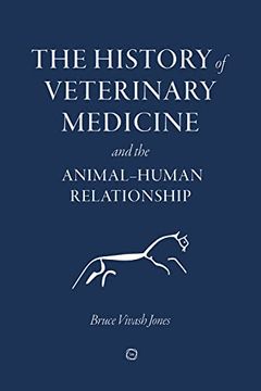 portada The History of Veterinary Medicine and the Animal-Human Relationship (en Inglés)