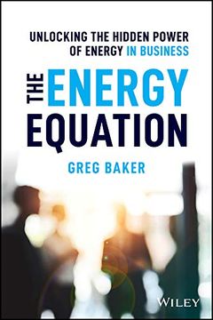 portada The Energy Equation: Unlocking the Hidden Power of Energy in Business (en Inglés)