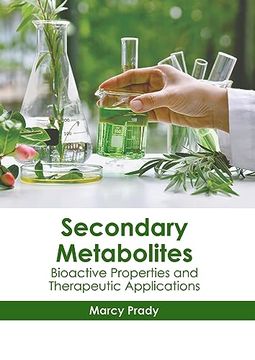 portada Secondary Metabolites: Bioactive Properties and Therapeutic Applications (en Inglés)