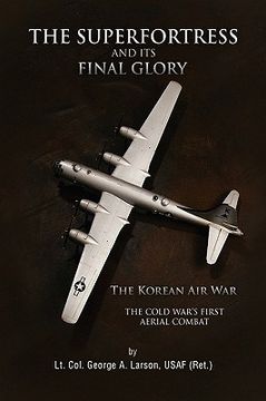 portada the superfortress and its final glory (in English)